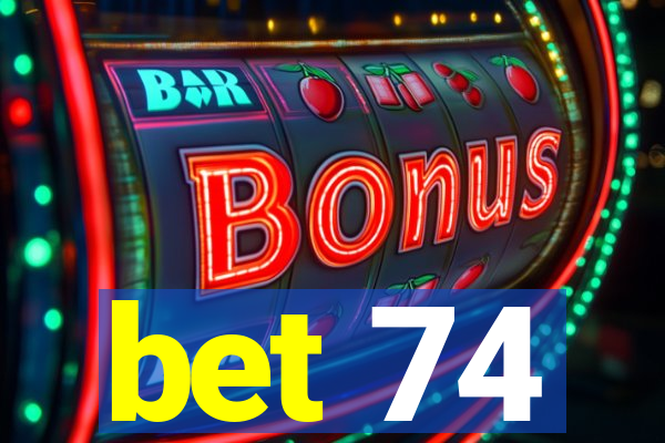 bet 74